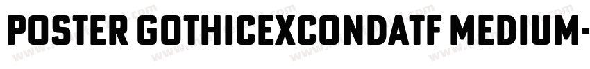 Poster GothicExCondATF Medium字体转换
